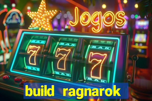 build ragnarok history reborn rag